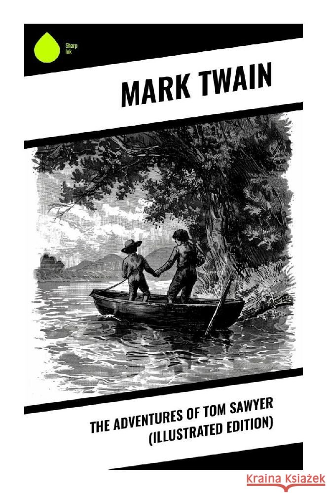 The Adventures of Tom Sawyer (Illustrated Edition) Twain, Mark 9788028371128 Sharp Ink - książka