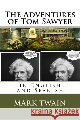 The Adventures of Tom Sawyer: In English and Spanish Mark Twain 9781535244589 Createspace Independent Publishing Platform - książka