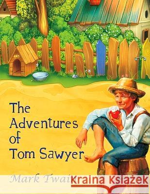 The Adventures of Tom Sawyer: The Original, Unabridged, and Uncensored 1876 Classic Mark Twain   9781803968384 Intell World Publishers - książka