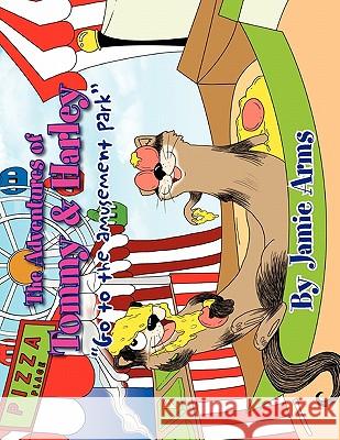 The Adventures of Tommy & Harley Jamie Arms 9781456800987 Xlibris Corporation - książka