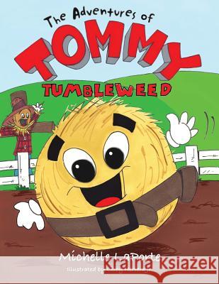 The Adventures of Tommy Tumbleweed Michelle Laporte Leroy Herrer 9780985410766 Knowledge Power Communications - książka