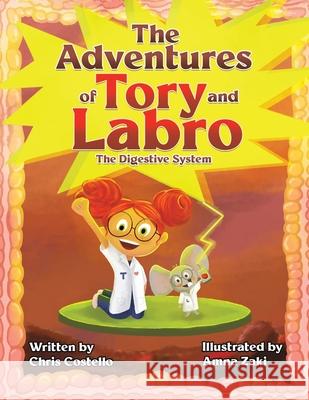 The Adventures of Tory and Labro: The Digestive System Chris Costello 9789948700074 Austin MacAuley Publishers Fze - książka