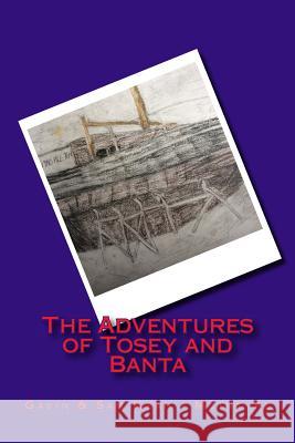 The Adventures of Tosey and Banta Gavin Khan-McIntyre 9780993156533 Rainbow Publishing Enterprises - książka