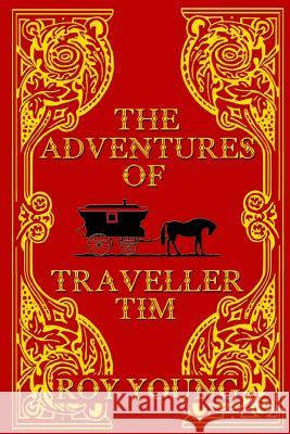 The Adventures of Traveller Tim Roy Young 9780992801212 Youngs Books - książka