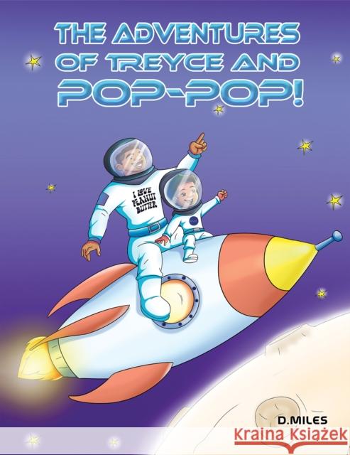 The Adventures of Treyce and Pop-Pop! D. Miles 9798889104490 Austin Macauley Publishers LLC - książka