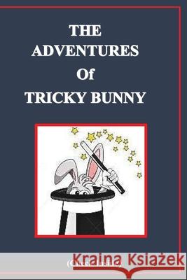 The Adventures of Tricky Bunny Bert Dorsey Via David Yourtee 9781006365355 Blurb - książka