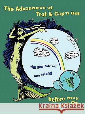 The Adventures of Trot & Cap'n Bill Before They Went to Oz - The Sea Fairies, Sky Island L. F. Baum 9781847998361 Lulu.com - książka