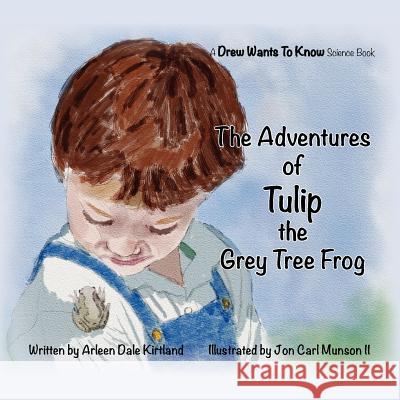 The Adventures Of Tulip The Grey Tree Frog Munson II, Jon Carl 9781479268825 Createspace - książka