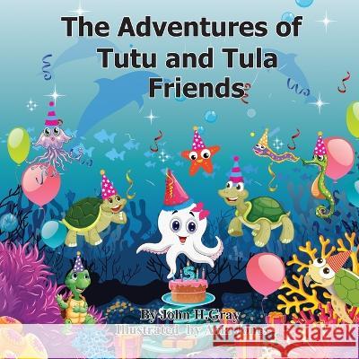 The Adventures of Tutu and Tula. Friends John H. Gray 9781999234430 John H Gray - książka