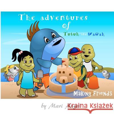 The Adventures of Tutuh and Wawah - Making Friends Mari Angel 9781475024012 Createspace - książka