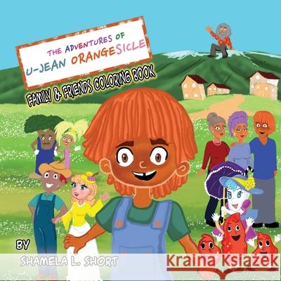 The Adventures of U-Jean Orangesicle: Family and Friends Coloring Book Stacy Hummel Shamela Short 9781736100400 Shamela Short - książka