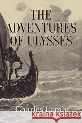 The Adventures of Ulysses: Illustrated Charles Lamb 9781518881039 Createspace - książka