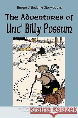 The Adventures of Unc' Billy Possum Thornton W. Burgess Harrison Cady 9781604599596 Flying Chipmunk Publishing - książka