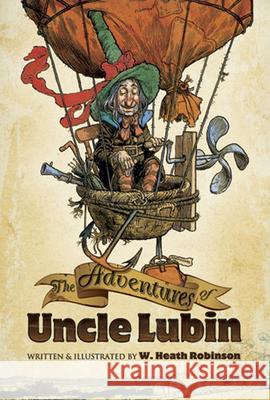 The Adventures of Uncle Lubin W. Heath Robinson 9780486498218  - książka