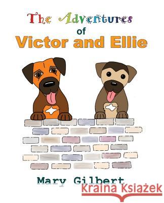 The Adventures of Victor and Ellie Mary Gilbert 9781999596408 Not Avail - książka