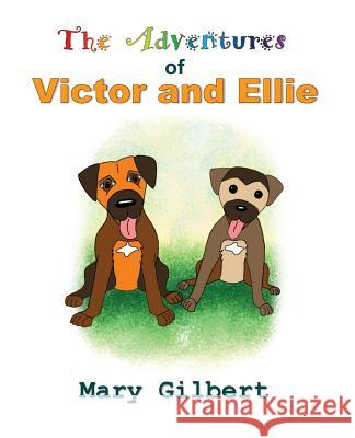The Adventures of Victor and Ellie Mary Gilbert 9781999596415 Not Avail - książka