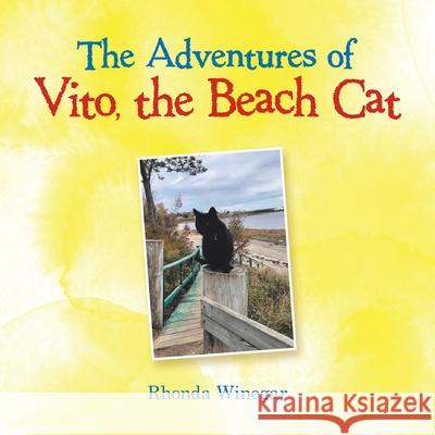 The Adventures of Vito, the Beach Cat Rhonda Winegar 9781480899995 Archway Publishing - książka