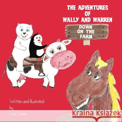 The Adventures of Wally and Warren: Down on the Farm Lise Chase 9780692278048 Eve Innovations - książka