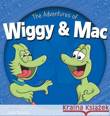 The Adventures of Wiggy & Mac Susan Standlee, Dave Severance 9781732477100 Dave Severance - książka