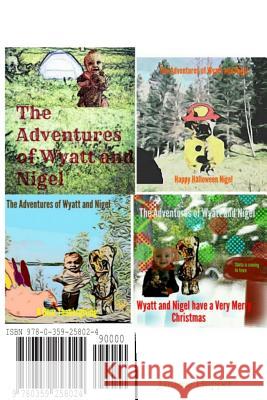 The Adventures of Wyatt and Nigel 4 book collection Janiene Hopper 9780359258024 Lulu.com - książka