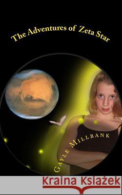 The Adventures of Zeta Star Gayle Millbank 9781499651454 Createspace Independent Publishing Platform - książka