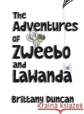 The Adventures of Zweebo and LaWanda Brittany Duncan Brittany Duncan  9781947506336 Launchcrate Publishing - książka