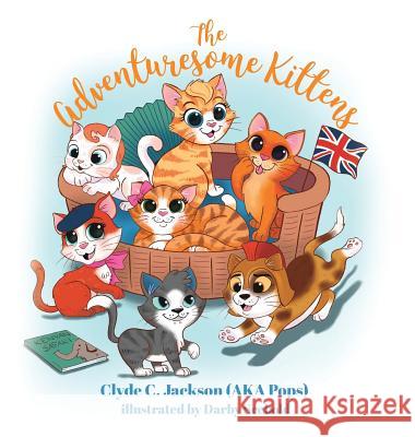 The Adventuresome Kittens Clyde C Jackson (Aka Pops) Ill Scebold 9781545631683 Xulon Press - książka