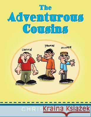 The Adventurous Cousins Chris Lewis 9781503520110 Xlibris Corporation - książka