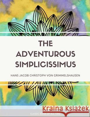 The Adventurous Simplicissimus Hans Jacob Christoph Von Grimmelshausen 9781973950028 Createspace Independent Publishing Platform - książka