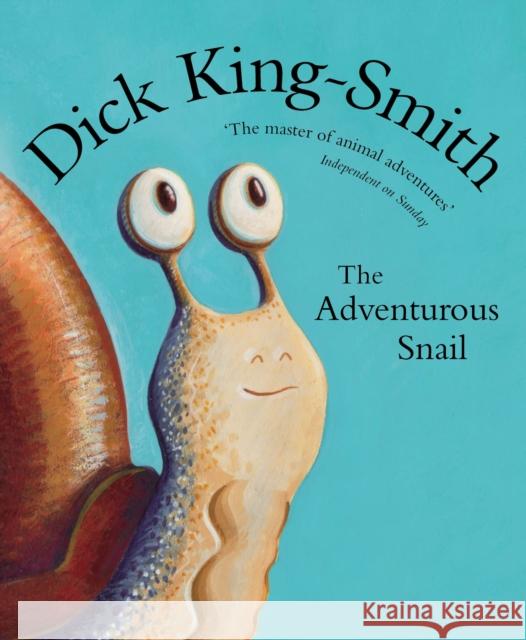 The Adventurous Snail Dick King-Smith 9780552567411 Penguin Random House Children's UK - książka