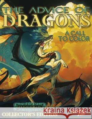 THE ADVICE OF DRAGONS - A Call to Color Coloring Book Heather Edwards Alexander Edwards Fireball Tim Lawrence 9781088146460 IngramSpark - książka