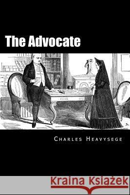 The Advocate Charles Heavysege 9781974119592 Createspace Independent Publishing Platform - książka