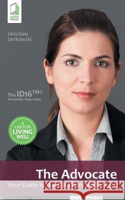 The Advocate: Your Guide to the ESFJ Personality Type Jaroslaw Jankowski, Caryl Swift 9788379810512 Logos Media - książka