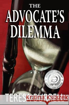 The Advocate's Dilemma Teresa Burrell 9781938680069 Silent Thunder Publishing - książka