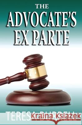 The Advocate's ExParte Burrell, Teresa 9781938680083 Silent Thunder Publishing - książka