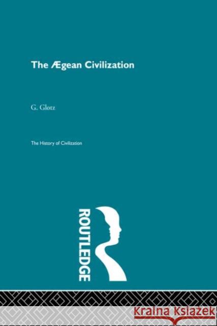 The Aegean Civilization G. Glotz G. Glotz  9780415155731 Taylor & Francis - książka