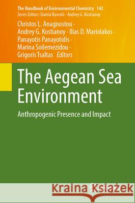 The Aegean Sea Environment: Anthropogenic Presence and Impact Christos L. Anagnostou Andrey G. Kostianoy Ilias D. Mariolakos 9783032050397 Springer - książka