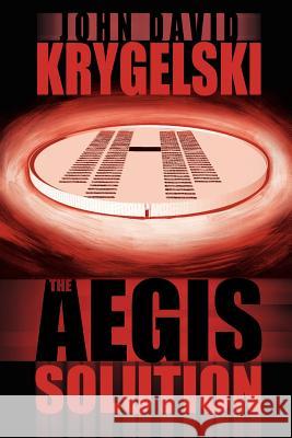 The Aegis Solution John David Krygelski 9780983052845 Starsys Publishing Company - książka