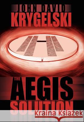 The Aegis Solution John David Krygelski 9780983052852 Starsys Publishing Company - książka