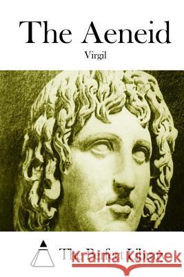 The Aeneid Virgil                                   The Perfect Library 9781514610664 Createspace - książka