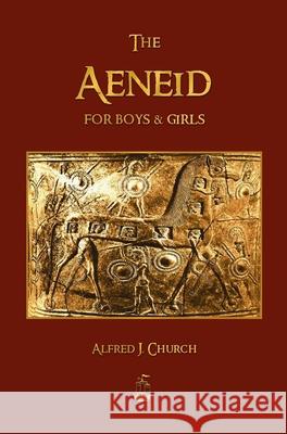 The Aeneid for Boys and Girls J Church Alfred 9781603868433 Merchant Books - książka