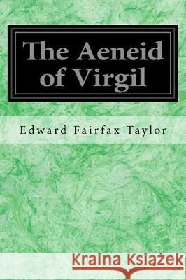 The Aeneid of Virgil Edward Fairfax Taylor 9781976348297 Createspace Independent Publishing Platform - książka