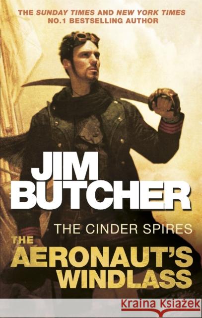 The Aeronaut's Windlass: The Cinder Spires, Book One Jim Butcher 9780356503660 ORBIT - książka