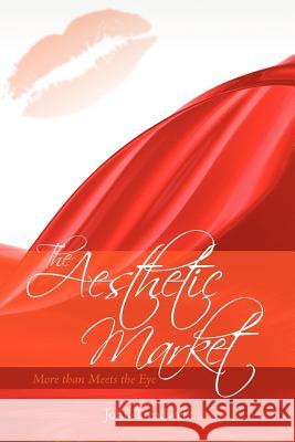 The Aesthetic Market: More than Meets the Eye Treadwell, John 9780982773727 Perfected Pen Publishing - książka
