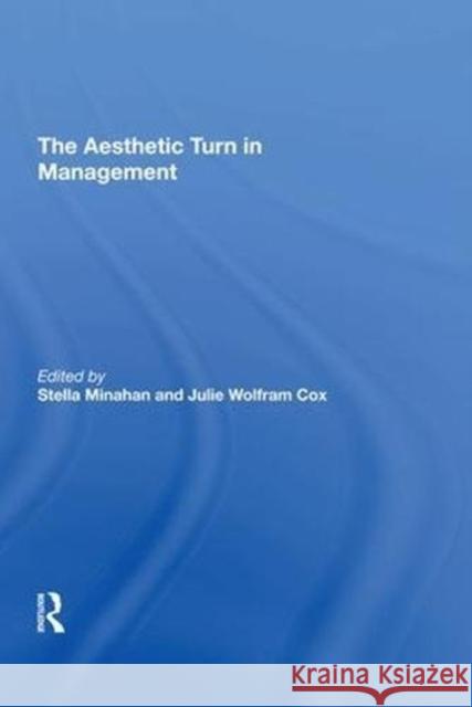 The Aesthetic Turn in Management Stella Minahan 9780815397403 Routledge - książka