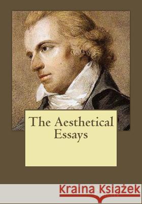 The Aesthetical Essays Friedrich Schiller Andrea Gouveia Andrea Gouveia 9781546768753 Createspace Independent Publishing Platform - książka