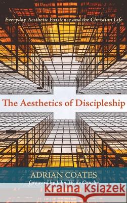 The Aesthetics of Discipleship Adrian Coates John W. d 9781725272378 Pickwick Publications - książka