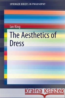 The Aesthetics of Dress Ian King 9783319543215 Springer - książka