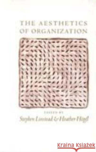 The Aesthetics of Organization Stephen Linstead Heather J. Hopfl 9780761953227 Sage Publications - książka