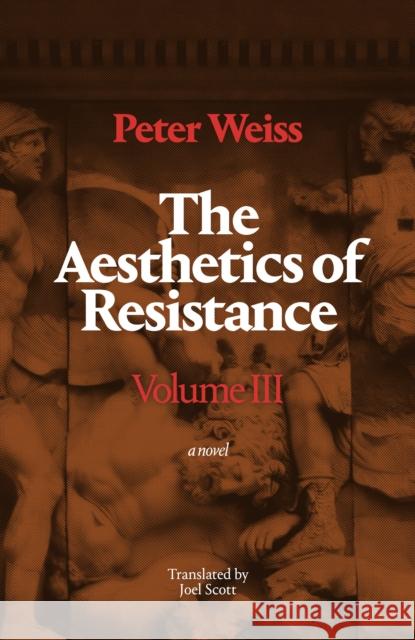 The Aesthetics of Resistance, Volume III: A Novel Peter Weiss 9781478031185 Duke University Press - książka